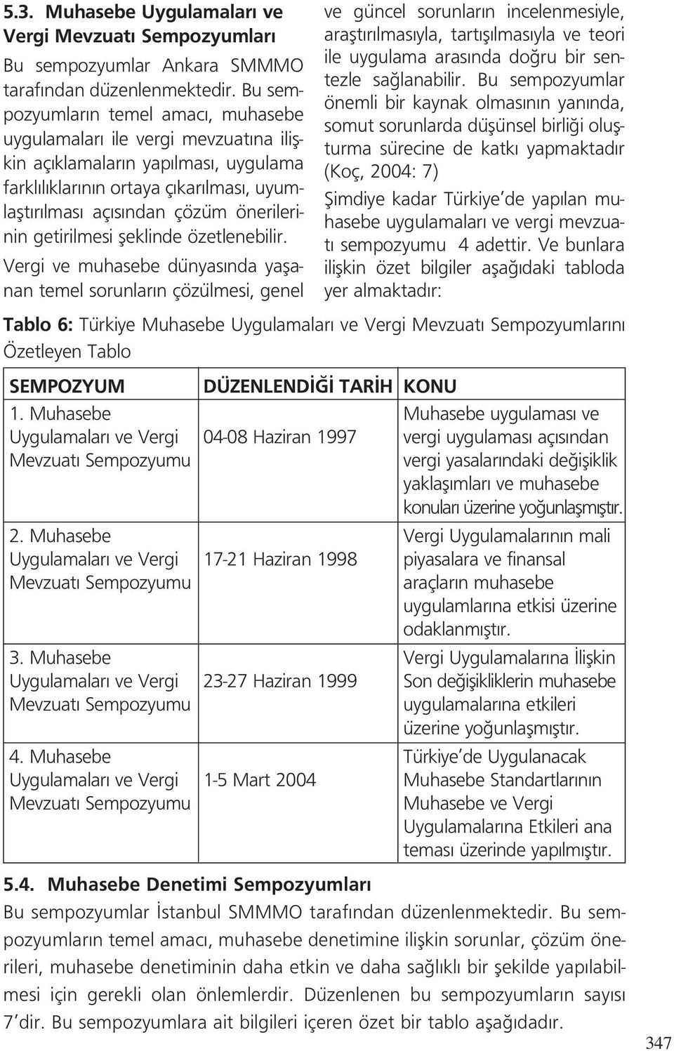 getirilmesi fleklinde özetlenebilir.