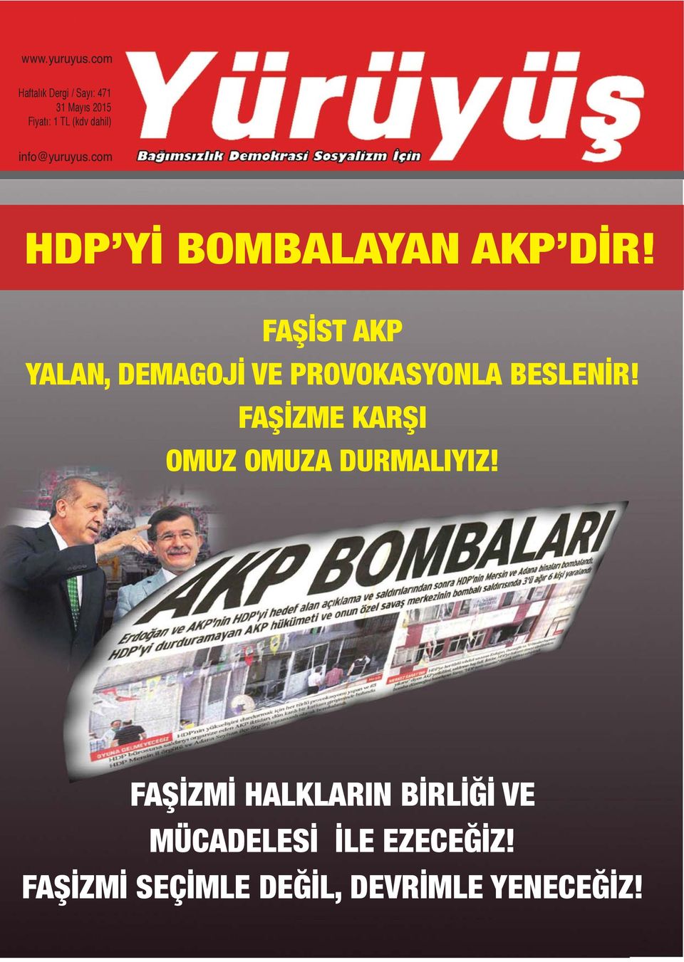 FAŞİST AKP YALAN, DEMAGOJİ VE PROVOKASYONLA BESLENİR!