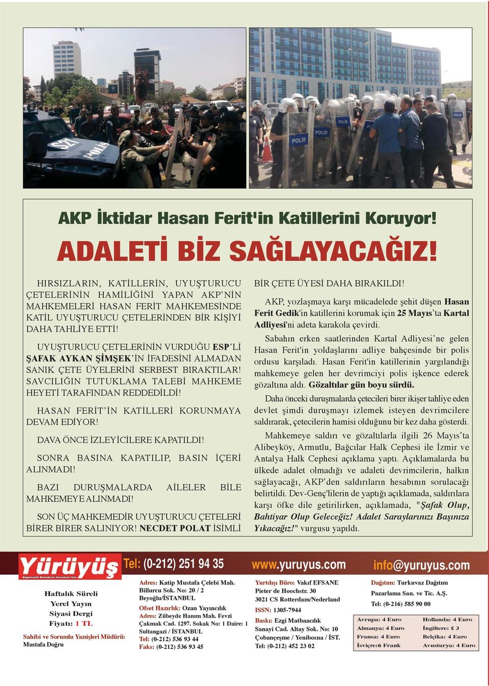 UYUŞTURUCU ÇETELERİNİN VURDUĞU ESP Lİ ŞAFAK AYKAN ŞİMŞEK İN İFADESİNİ ALMADAN SANIK ÇETE ÜYELERİNİ SERBEST BIRAKTILAR! SAVCILIĞIN TUTUKLAMA TALEBİ MAHKEME HEYETİ TARAFINDAN REDDEDİLDİ!