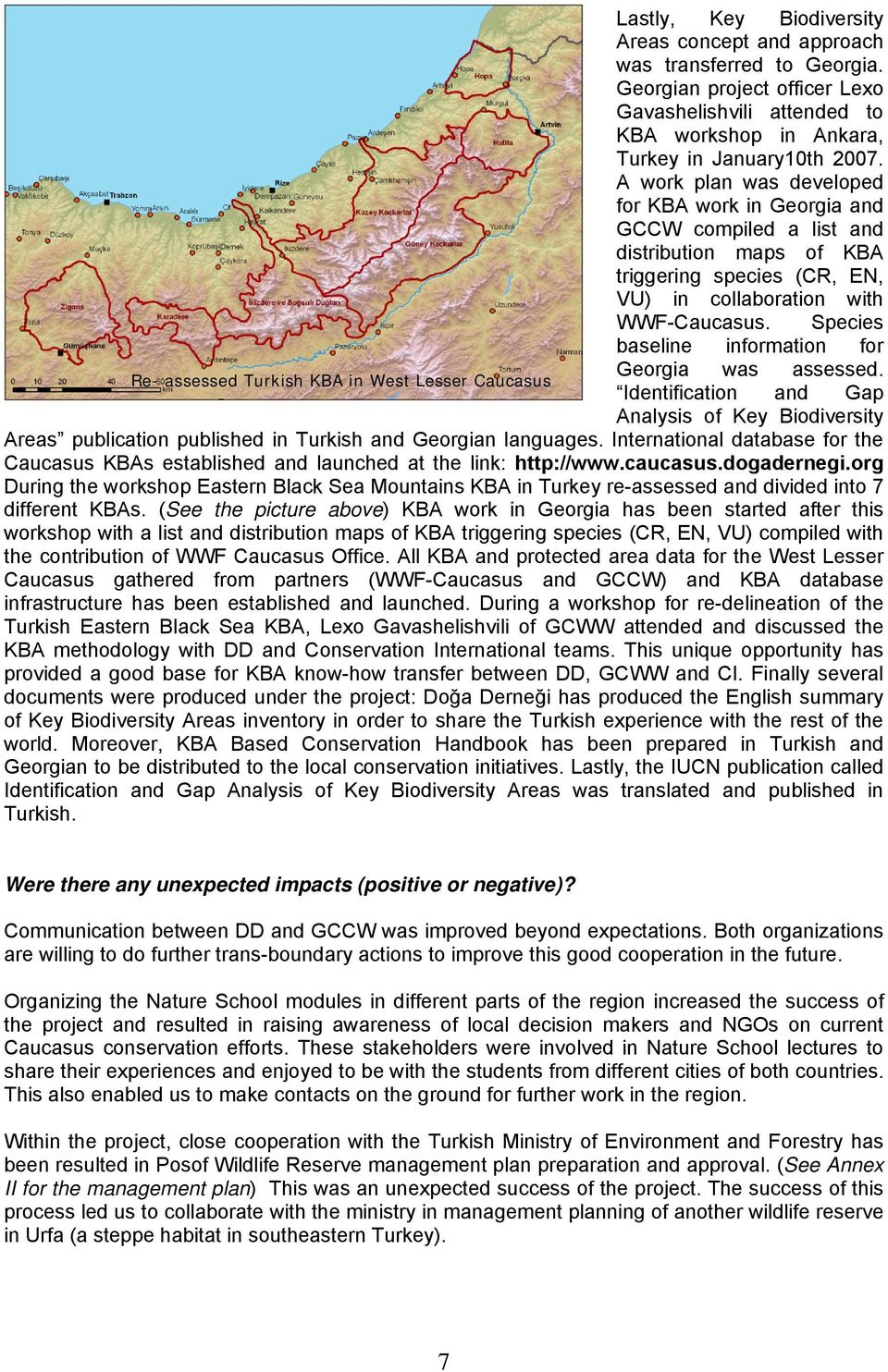 A work plan was developed for KBA work in Georgia and GCCW compiled a list and distribution maps of KBA triggering species (CR, EN, VU) in collaboration with WWF-Caucasus.