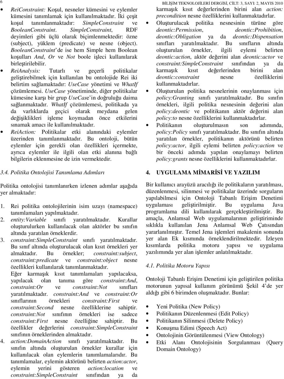 BooleanConstraint de ise hem Simple hem Boolean koşulları And, Or ve Not boole işleci kullanılarak birleştirilebilir.