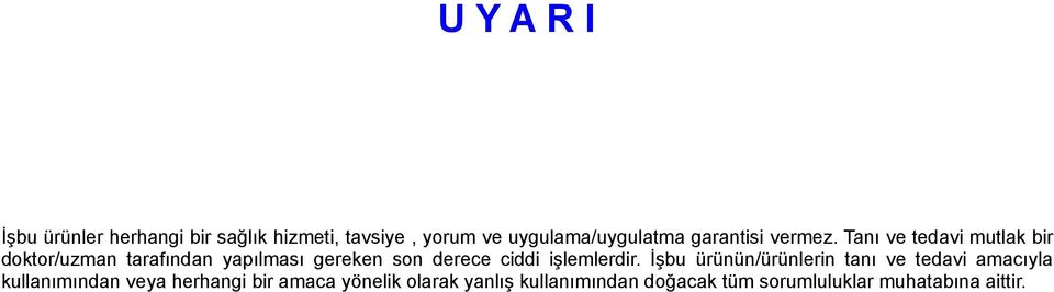 Tanı ve tedavi mutlak bir doktor/uzman tarafından yapılması gereken son derece ciddi