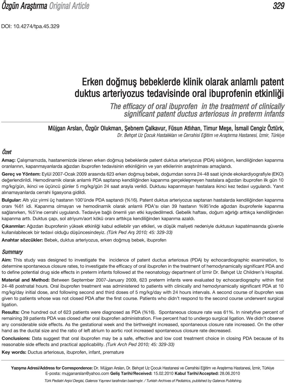 ductus arteriosus in preterm infants Müjgan Arslan, Özgür Olukman, fiebnem Çalkavur, Füsun Atl han, Timur Mefle, smail Cengiz Öztürk, Dr.