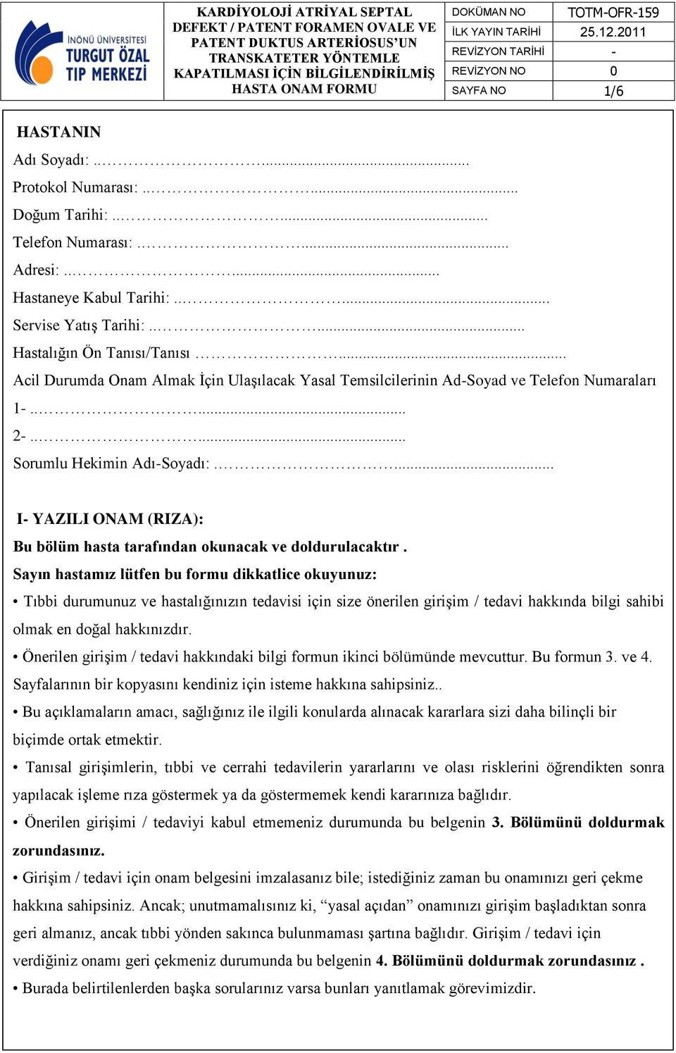 ... I- YAZILI ONAM (RIZA): Bu bölüm hasta tarafından okunacak ve doldurulacaktır.