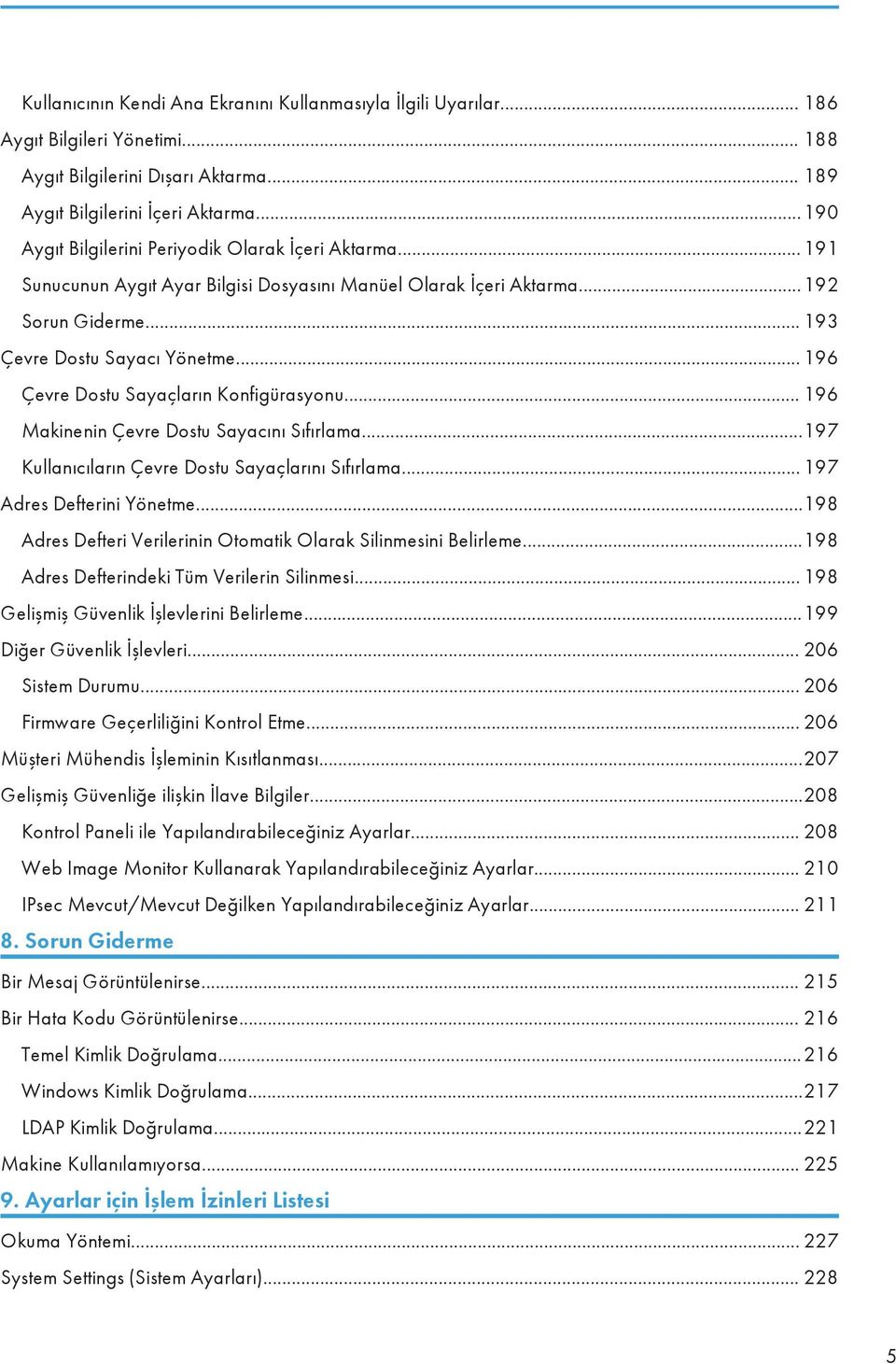 .. 196 Çevre Dostu Sayaçların Konfigürasyonu... 196 Makinenin Çevre Dostu Sayacını Sıfırlama...197 Kullanıcıların Çevre Dostu Sayaçlarını Sıfırlama... 197 Adres Defterini Yönetme.