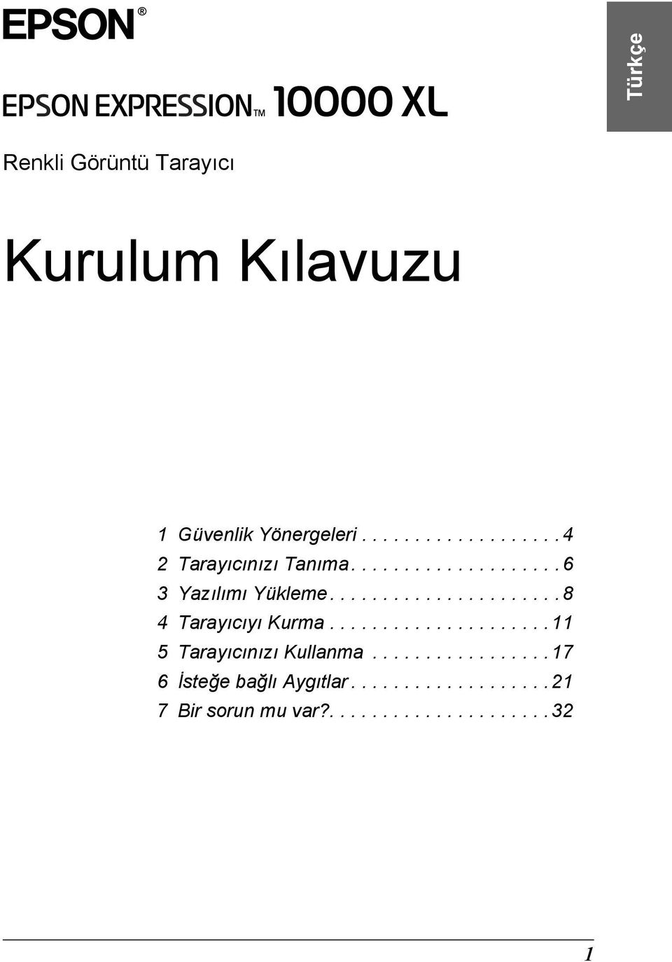 .....................8 4 Tarayıcıyı Kurma.....................11 5 Tarayıcınızı Kullanma.