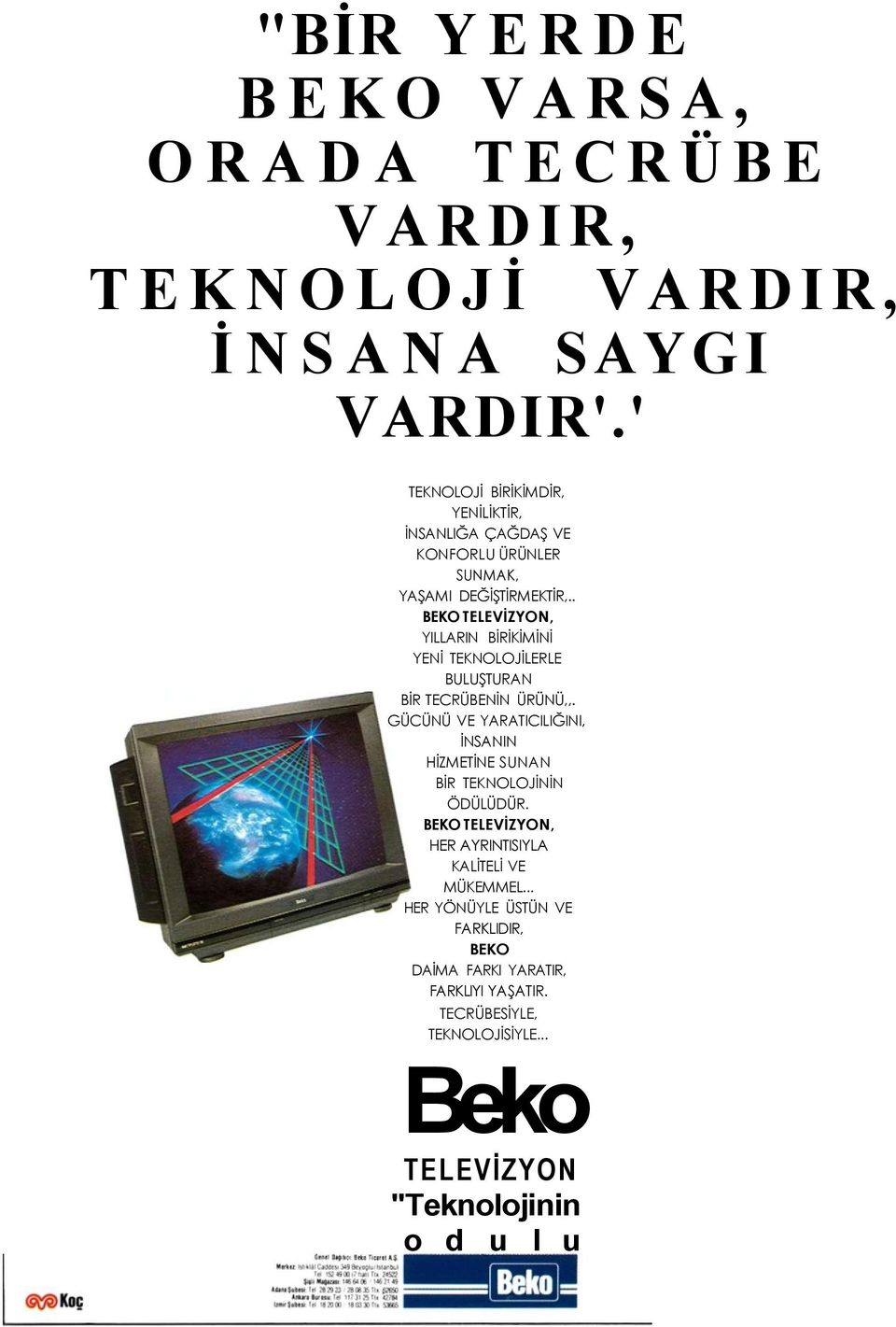 . BEKO TELEVİZYON, YILLARIN BİRİKİMİNİ YENİ TEKNOLOJİLERLE BULUŞTURAN BİR TECRÜBENİN ÜRÜNÜ,,.