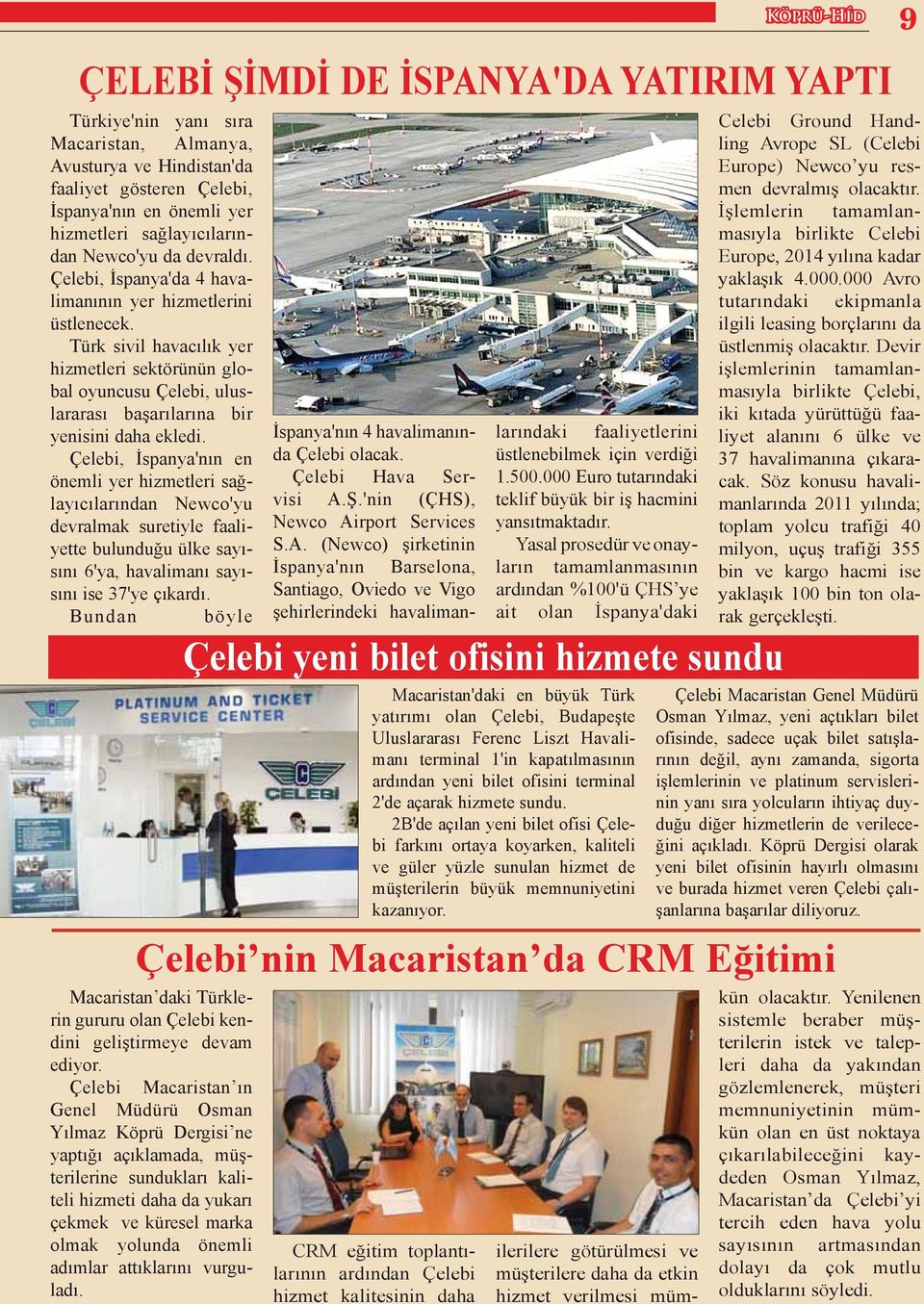 Türk sivil havacılık yer hizmetleri sektörünün global oyuncusu Çelebi, uluslararası başarılarına bir yenisini daha ekledi.