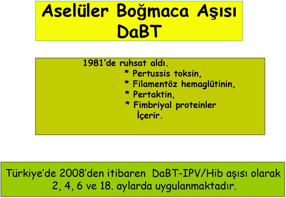 Pertaktin, * Fimbriyal proteinler İçerir.