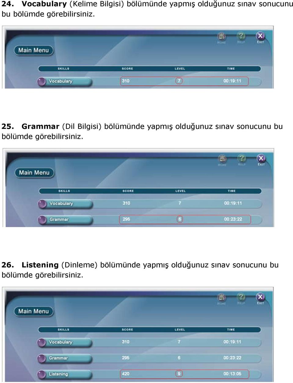 Grammar (Dil Bilgisi) bölümünde yapmış olduğunuz sınav sonucunu bu