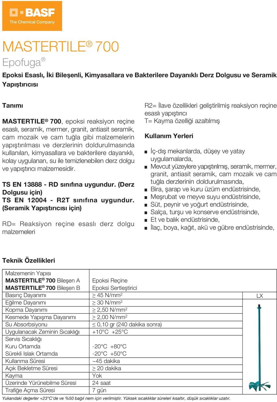 malzemesidir. TS EN 13888 - RD s n f na uygundur. (Derz Dolgusu için) TS EN 12004 - R2T s n f na uygundur.