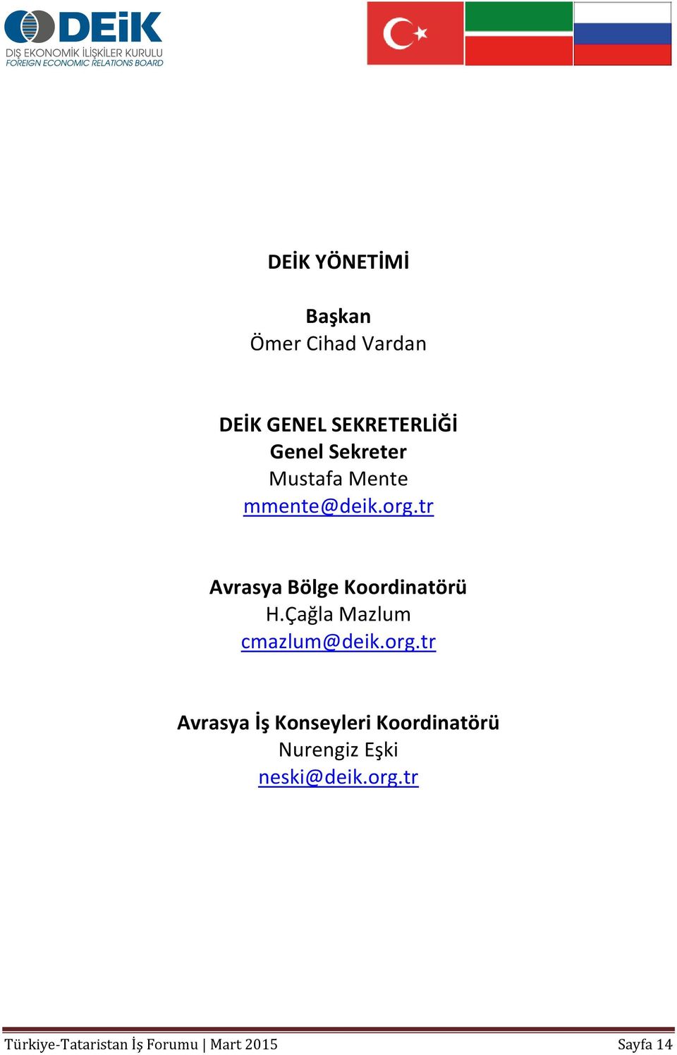 Çağla Mazlum cmazlum@deik.org.