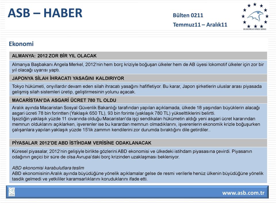 Bu karar, Japon şirketlerin uluslar arası piyasada gelişmiş silah sistemleri üretip, geliştirmesinin yolunu açacak.