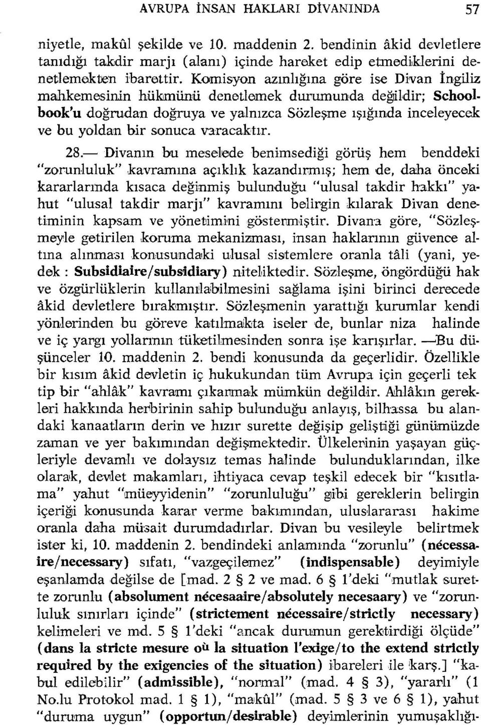 book'u doğrudan doğruya ve yalnızca Sözleşme ışığında inceleyecek ve bu yoldan bir sonuca varacakür. 28.