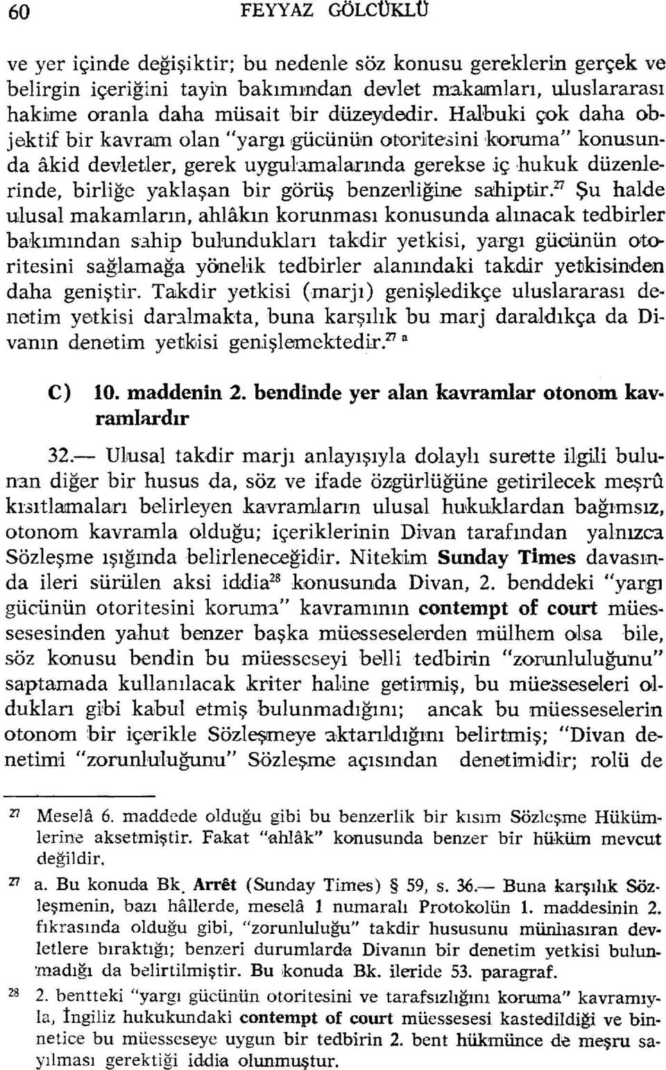 saıhiptirp Şu halde ulusal makamların, ahlakın korunması konusunda alınacak tedbirler bakımından s.