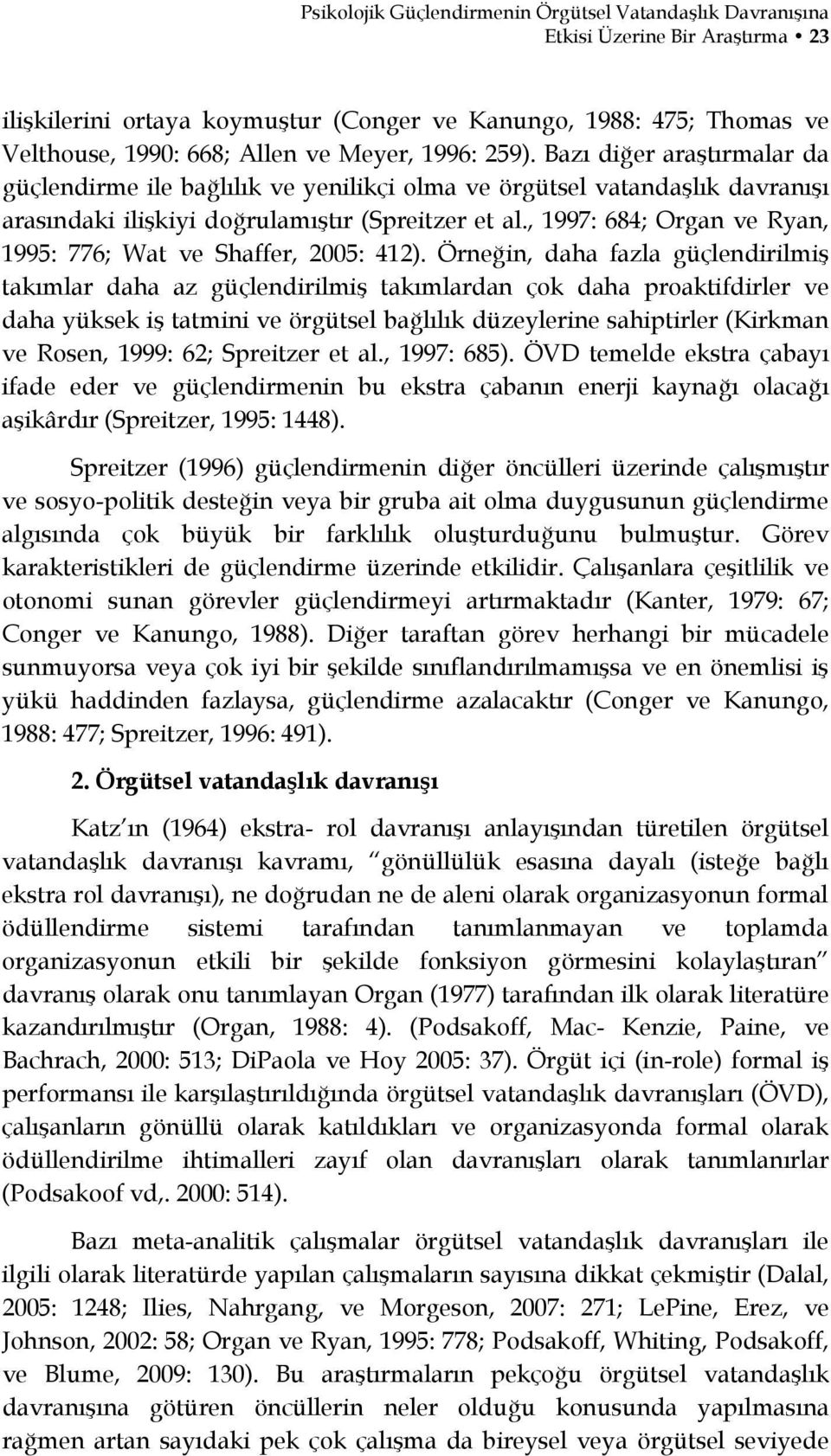 , 1997: 684; Organ ve Ryan, 1995: 776; Wat ve Shaffer, 2005: 412).