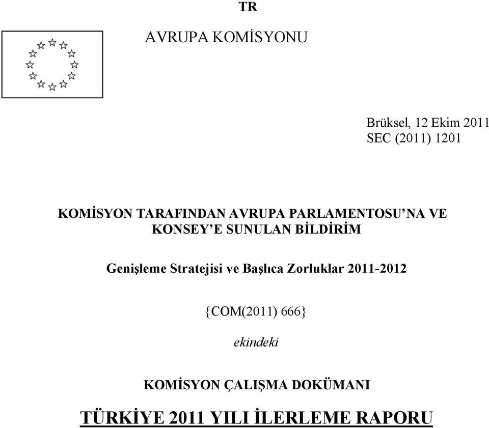 Genişleme Stratejisi ve Başlıca Zorluklar 2011-2012 {COM(2011)