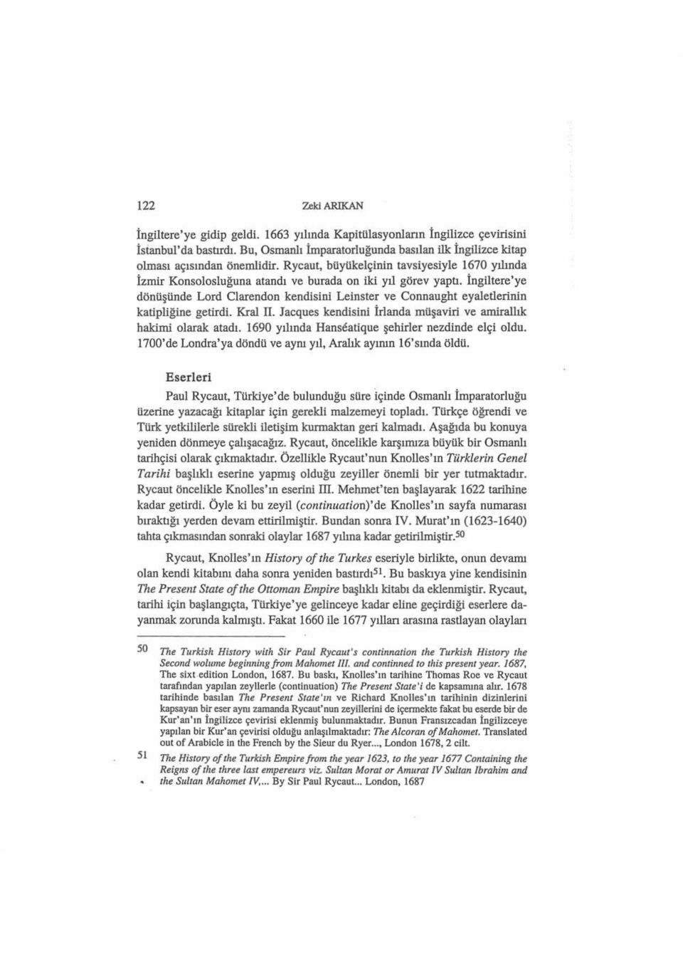 İngiltere'ye dönüşünde Lord Ciarendon kendisini Leinster ve Connaught eyaletlerinin katipliğine getirdi. Kral II. Jacques kendisini İrlanda müşaviri ve amirallık hakimi olarak atadı.