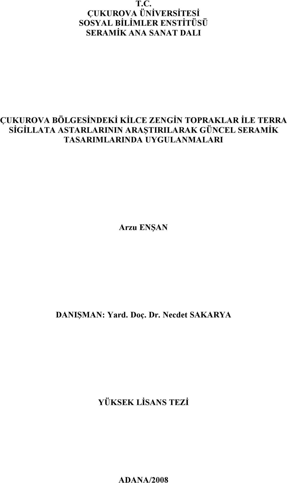 ASTARLARININ ARAŞTIRILARAK GÜNCEL SERAMİK TASARIMLARINDA UYGULANMALARI