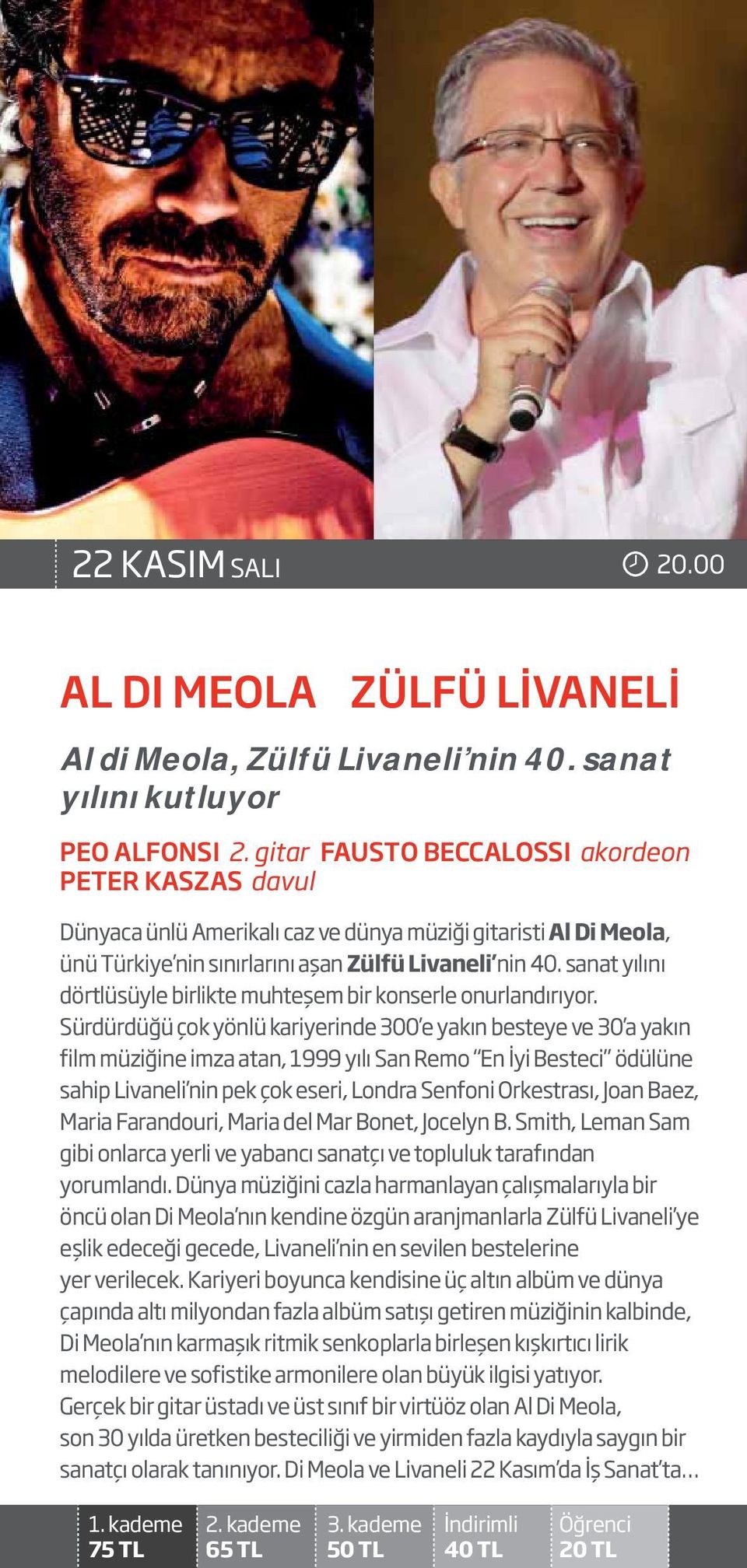 sanat yılını dörtlüsüyle birlikte muhteşem bir konserle onurlandırıyor.