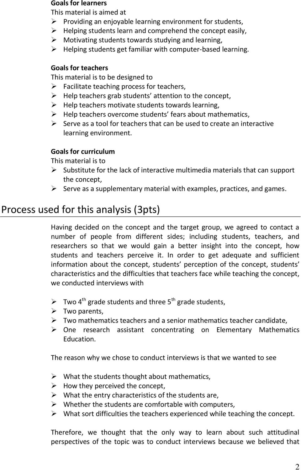 Goals for teachers This material is to be designed to Facilitate teaching process for teachers, Help teachers grab students attention to the concept, Help teachers motivate students towards learning,