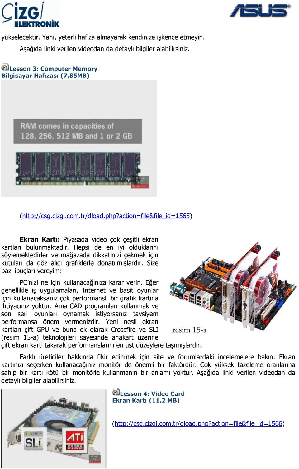 Hepsi de en iyi olduklarını söylemektedirler ve mağazada dikkatinizi çekmek için kutuları da göz alıcı grafiklerle donatılmışlardır.