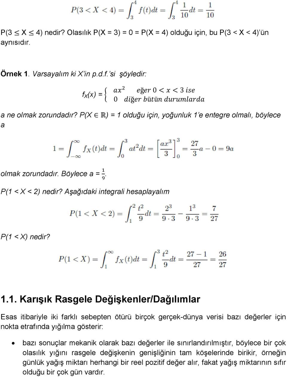 olduğu için, yoğunluk 1 