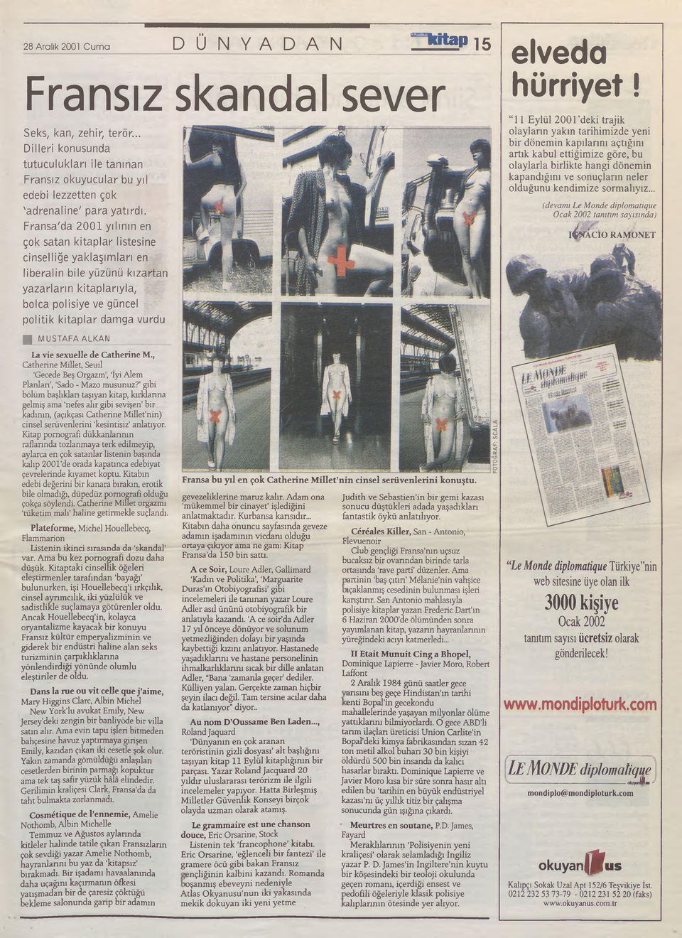 Fransa'da 2001 yılının en çok satan kitaplar listesine cinselliğe yaklaşımları en liberalin bile yüzünü kızartan yazarların kitaplarıyla, bolca polisiye ve güncel politik kitaplar damga vurdu elveda