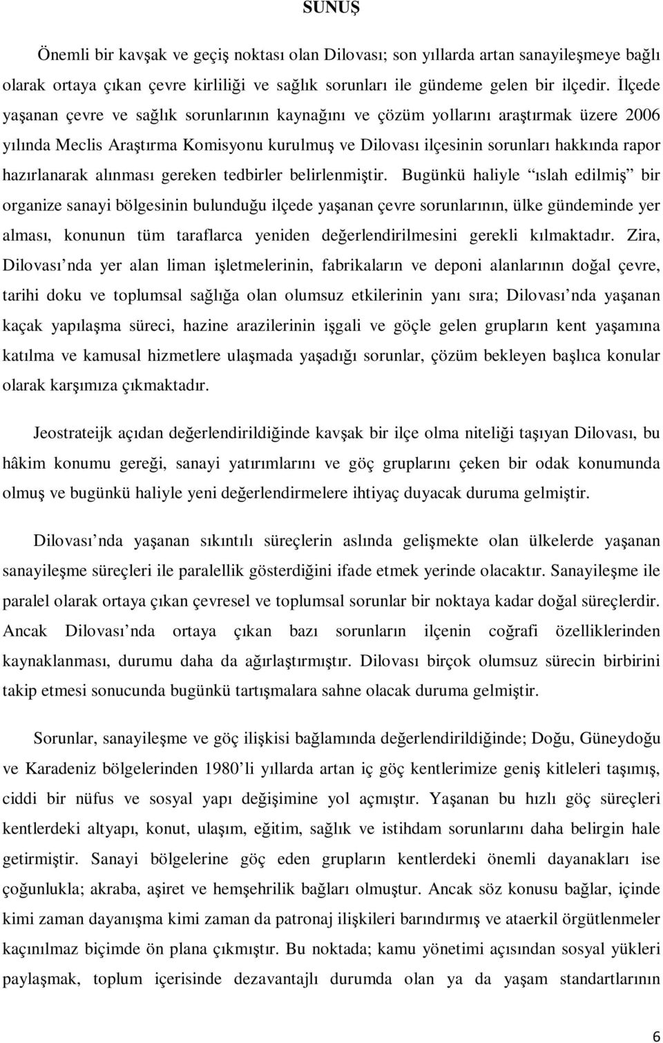 alınması gereken tedbirler belirlenmiştir.