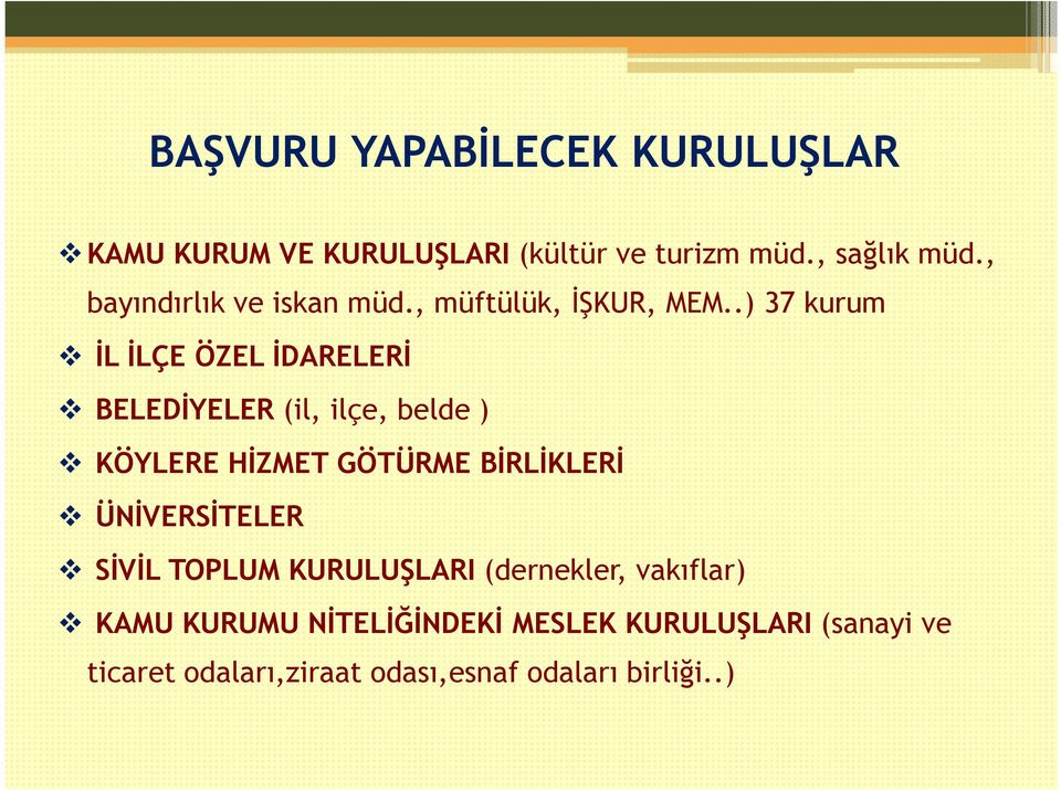 .) 37 kurum İL İLÇE ÖZEL İDARELERİ BELEDİYELER (il, ilçe, belde ) KÖYLERE HİZMET GÖTÜRME BİRLİKLERİ