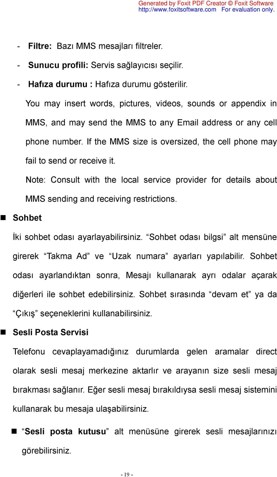 If the MMS size is oversized, the cell phone may fail to send or receive it. Note: Consult with the local service provider for details about MMS sending and receiving restrictions.
