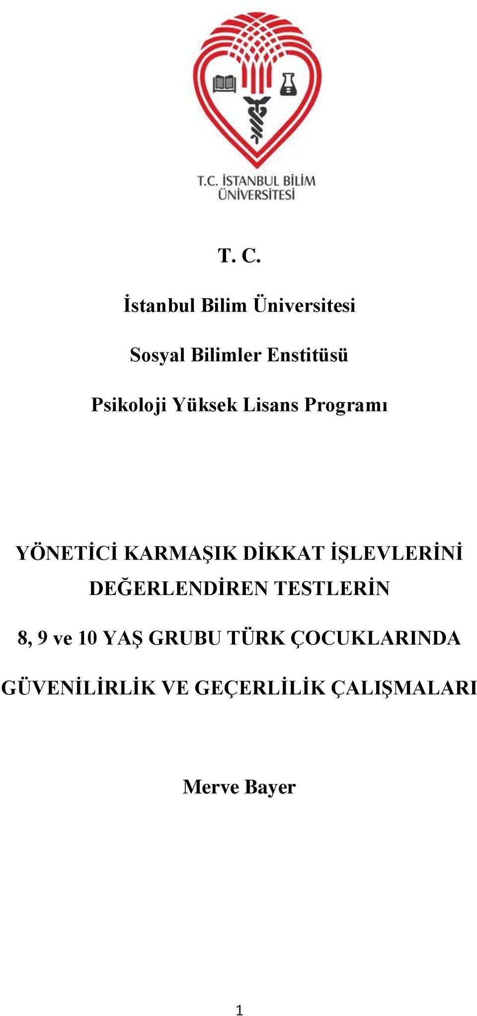 İŞLEVLERİNİ DEĞERLENDİREN TESTLERİN 8, 9 ve 10 YAŞ GRUBU TÜRK