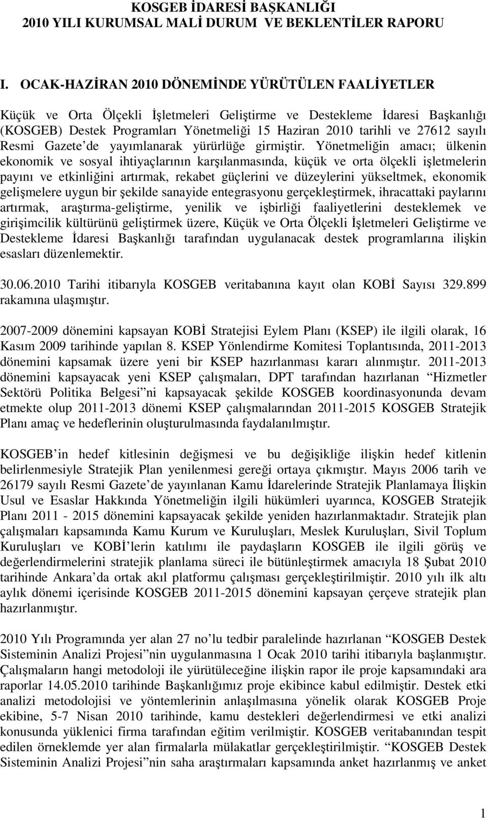 27612 sayılı Resmi Gazete de yayımlanarak yürürlüğe girmiştir.