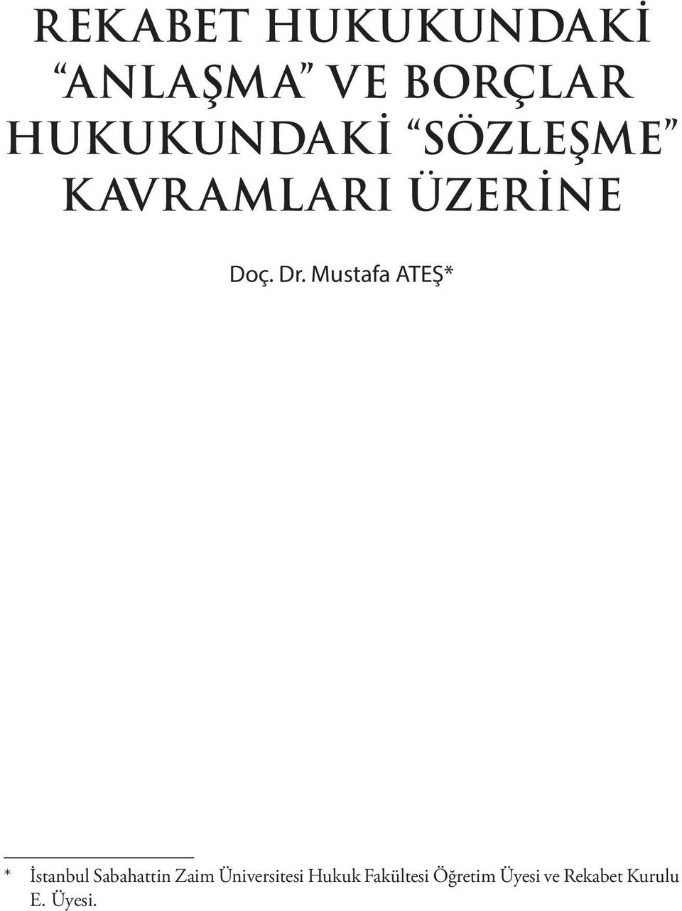 Mustafa ATEŞ* * İstanbul Sabahattin Zaim