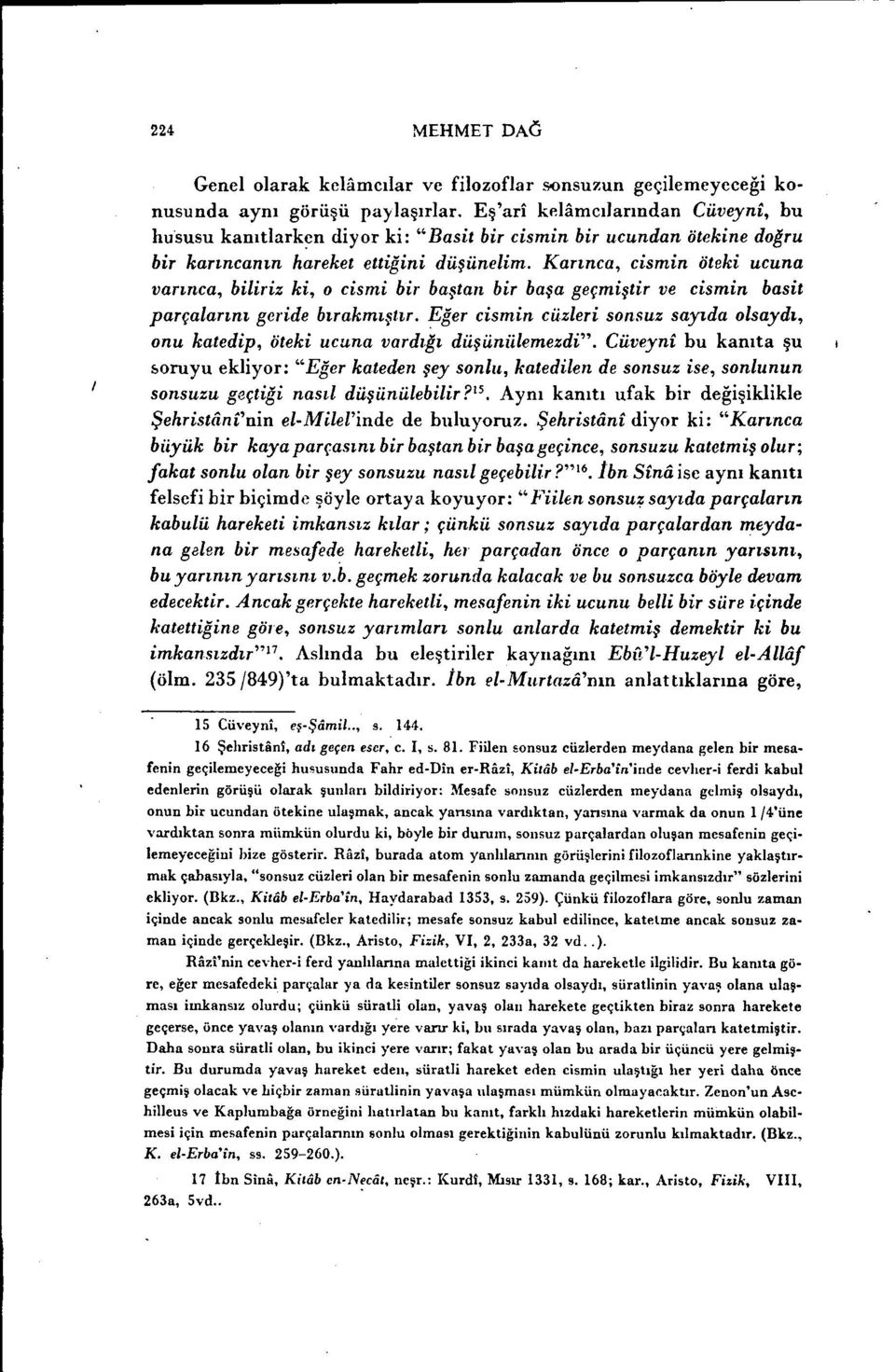 Karınca, cismin öteki ucuna varınca, biliriz ki, o cismi bir baştan bir başa geçmiştir ve cismin basit parçalarını geride bırakmış/ır.