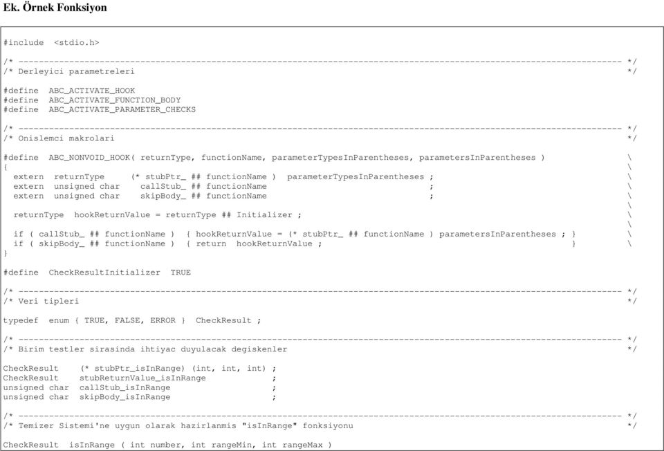 functionname, parametertypesinparentheses, parametersinparentheses ) \ { \ extern returntype (* stubptr_ ## functionname ) parametertypesinparentheses ; \ extern unsigned char callstub_ ##