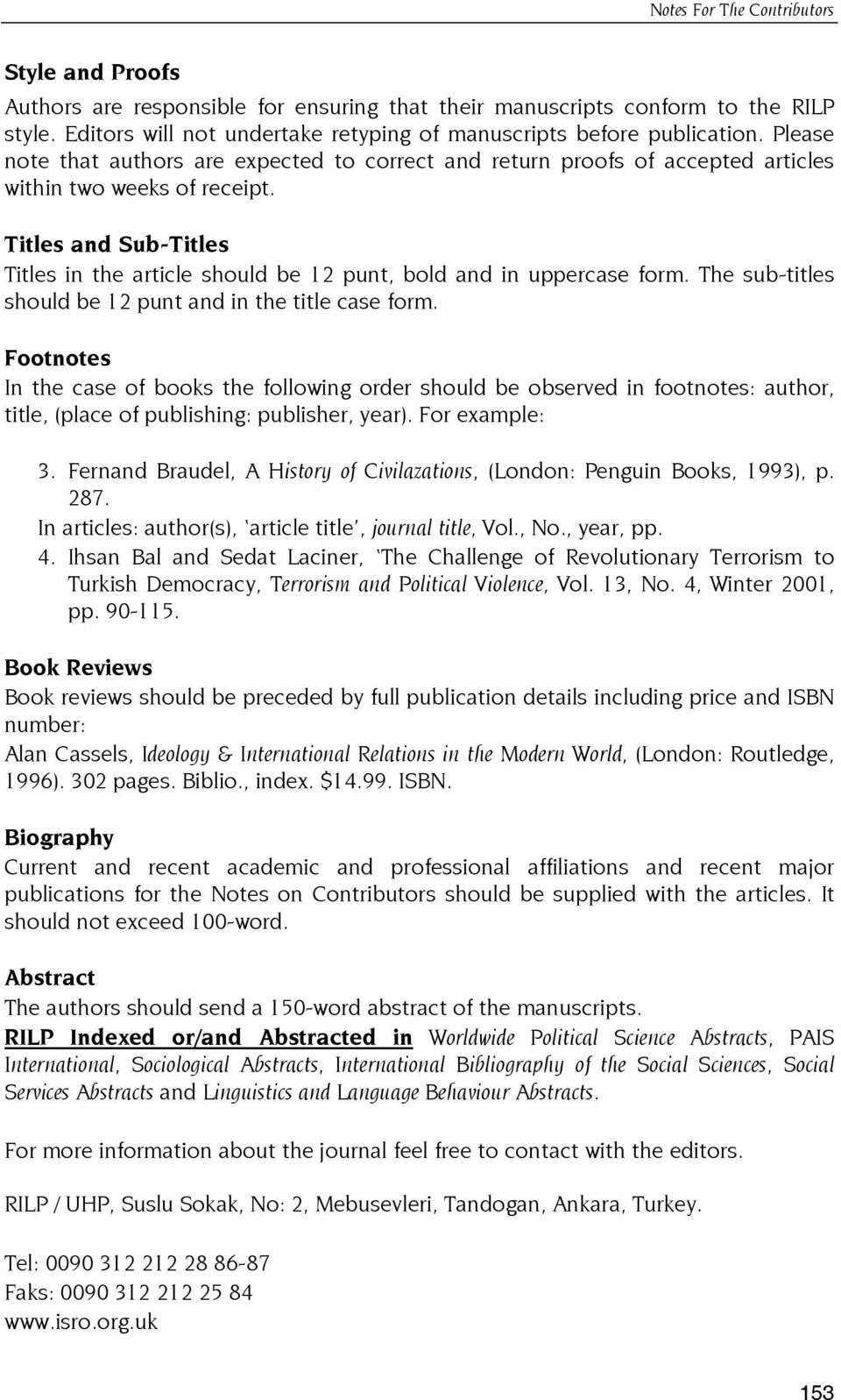 Titles and Sub-Titles Titles in the article should be 12 punt, bold and in uppercase form. The sub-titles should be 12 punt and in the title case form.