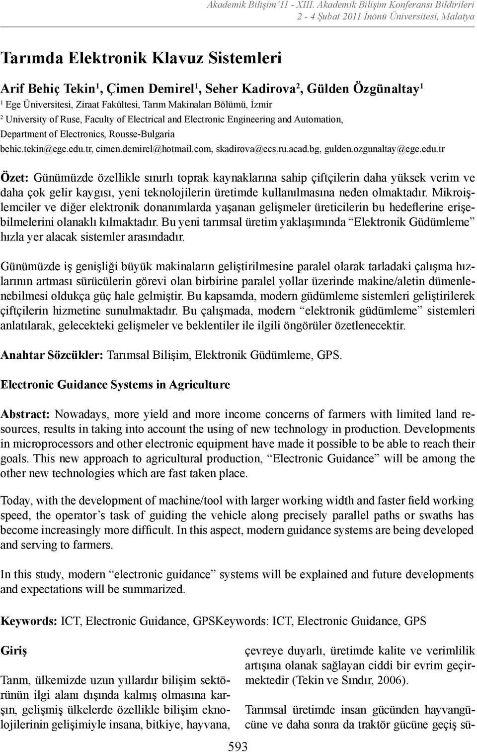 Makinaları Bölümü, İzmir 2 University of Ruse, Faculty of Electrical and Electronic Engineering and Automation, Department of Electronics, Rousse-Bulgaria behic.tekin@ege.edu.tr, cimen.