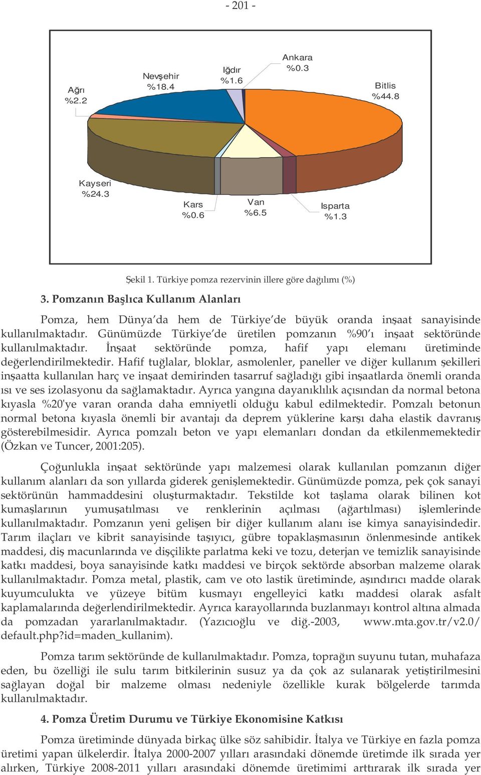 naat sektöründe pomza, hafif yapı elemanı üretiminde deerlendirilmektedir.