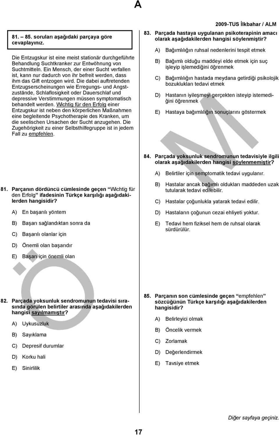 Die dabei auftretenden Entzugserscheinungen wie Erregungs- und Angstzustände, Schlaflosigkeit oder Dauerschlaf und depressive Verstimmungen müssen symptomatisch behandelt werden.