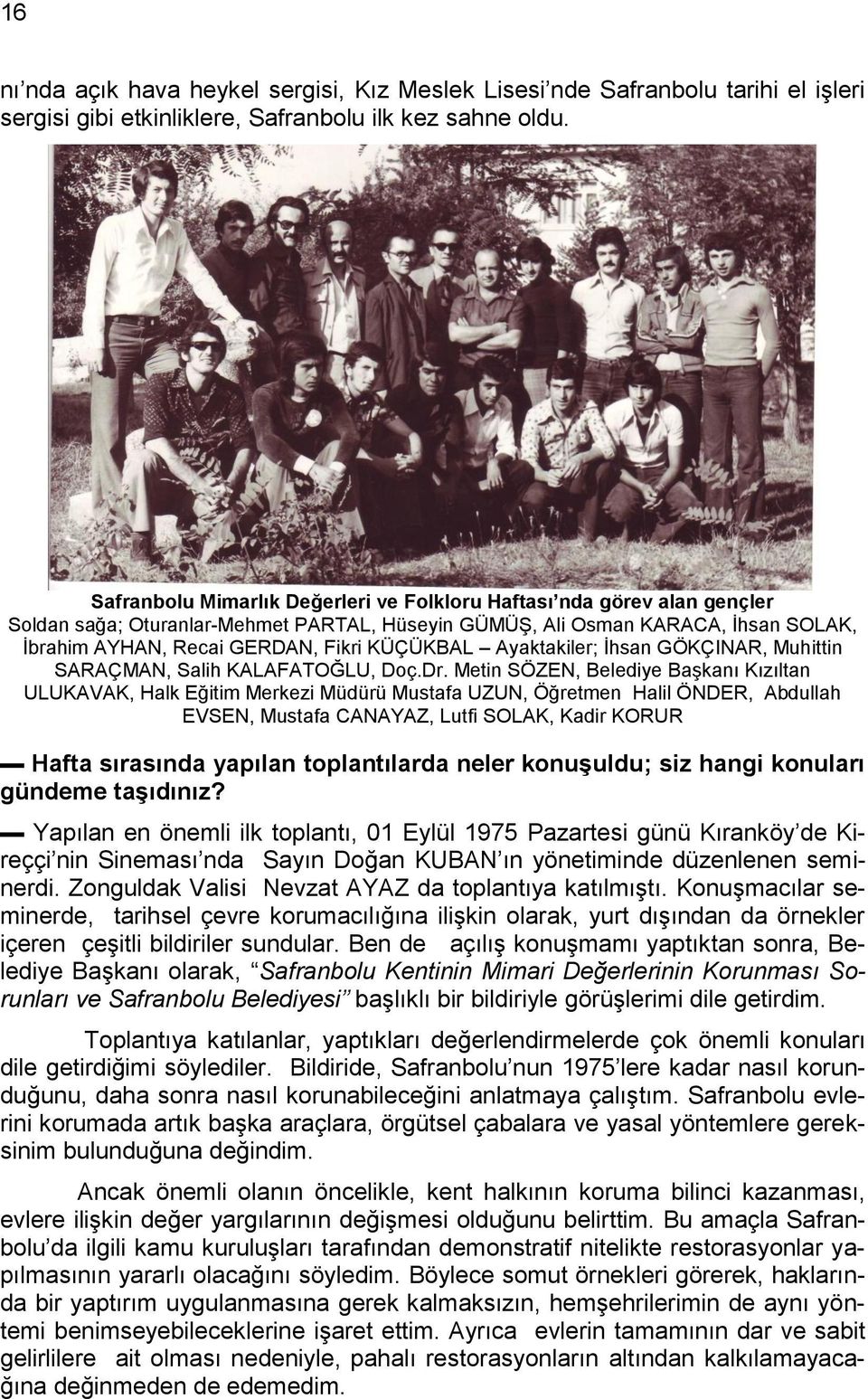 KÜÇÜKBAL Ayaktakiler; Ġhsan GÖKÇINAR, Muhittin SARAÇMAN, Salih KALAFATOĞLU, Doç.Dr.