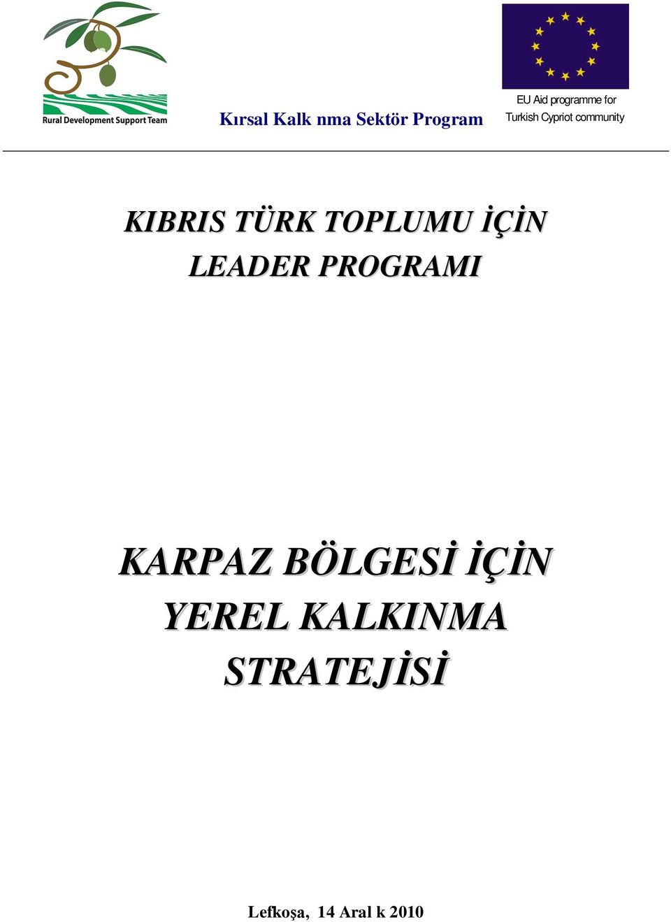 TÜRK TOPLUMU İÇİN LEADER PROGRAMI KARPAZ