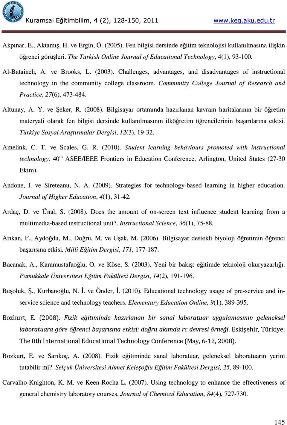 Community College Journal of Research and Practice, 27(6), 473-484. Altunay, A. Y. ve Şeker, R. (2008).