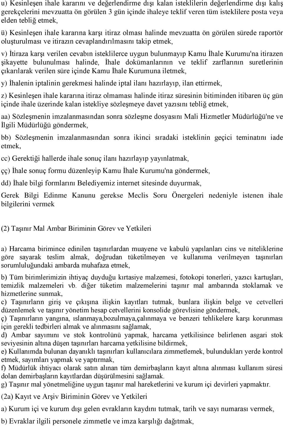 isteklilerce uygun bulunmayıp Kamu İhale Kurumu'na itirazen şikayette bulunulması halinde, İhale dokümanlarının ve teklif zarflarının suretlerinin çıkarılarak verilen süre içinde Kamu İhale Kurumuna