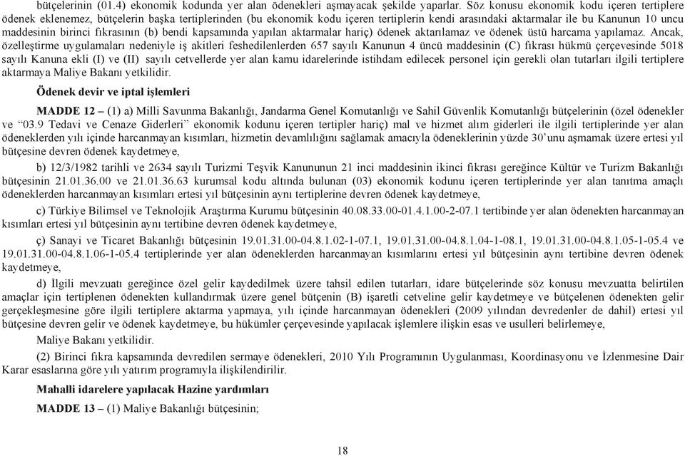 f kras n n (b) bendi kapsam nda yap lan aktarmalar hariç) ödenek aktar lamaz ve ödenek üstü harcama yap lamaz.