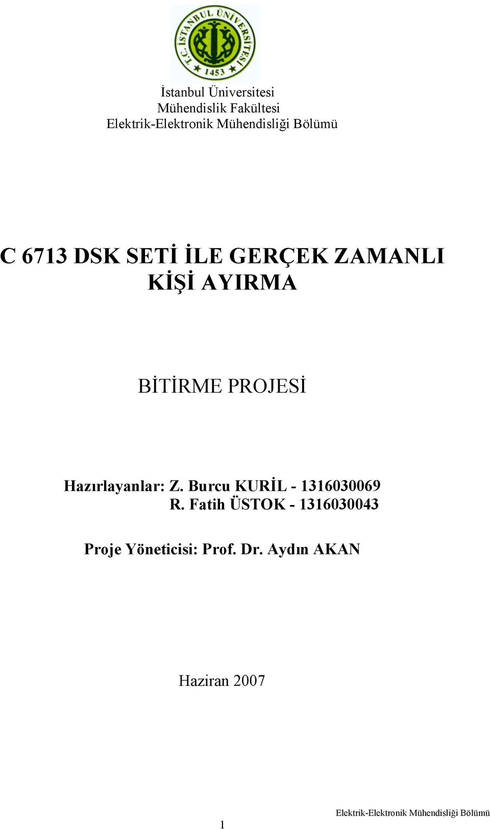 Hazırlayanlar: Z. Burcu KURİL - 1316030069 R.