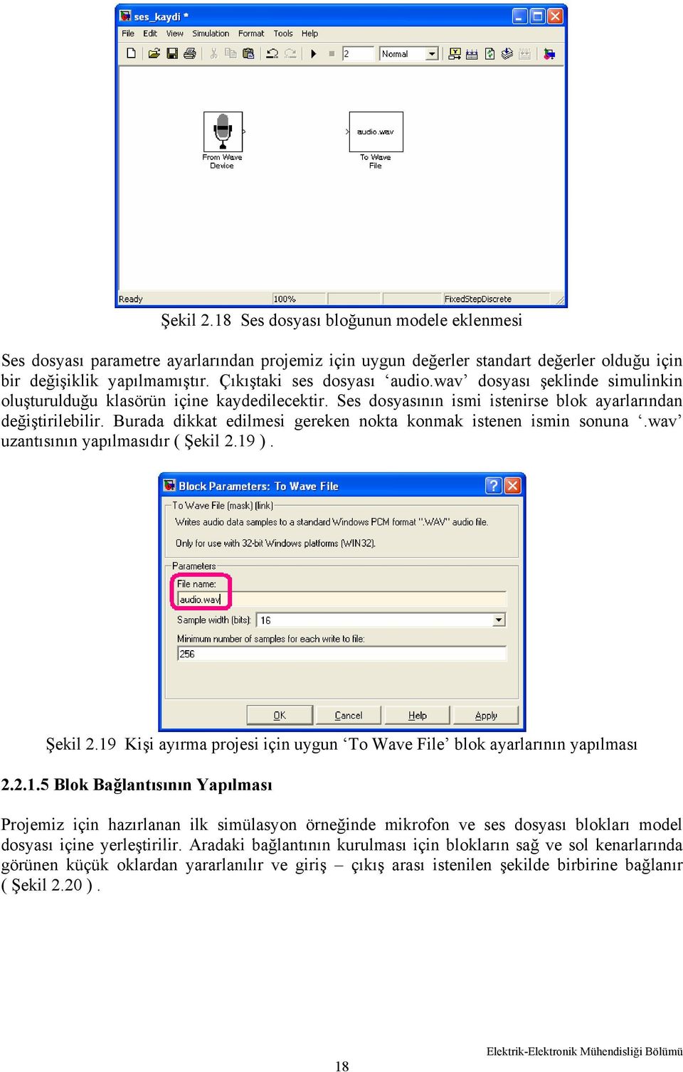 Burada dikkat edilmesi gereken nokta konmak istenen ismin sonuna.wav uzantısının yapılmasıdır ( Şekil 2.19