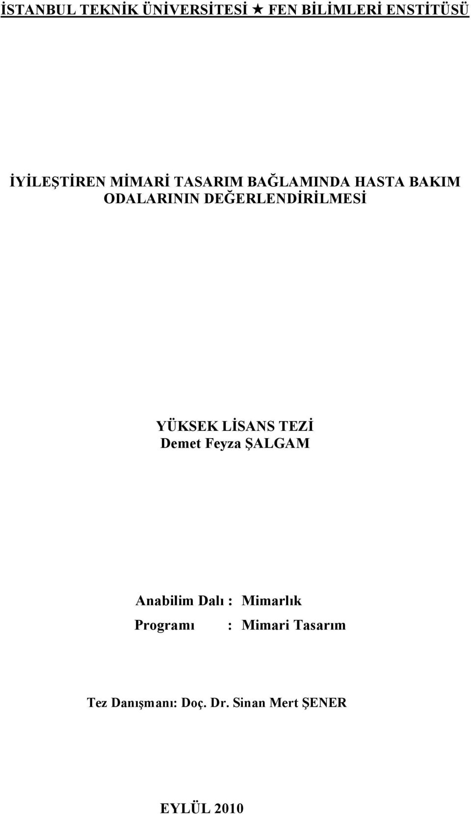 YÜKSEK LĠSANS TEZĠ Demet Feyza ġalgam Anabilim Dalı : Mimarlık