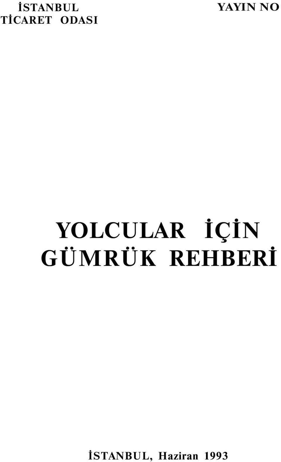 YOLCULAR İÇİN GÜMRÜK