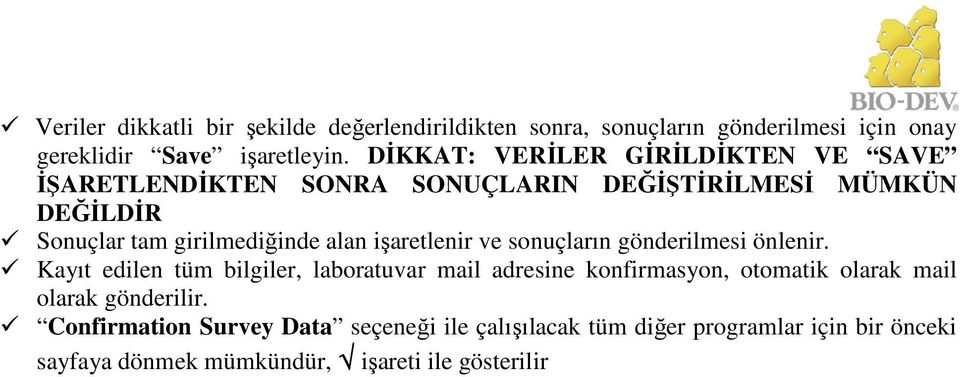 MÜMKÜN DEĞİLDİR Kayıt edilen tüm bilgiler, laboratuvar mail adresine konfirmasyon,